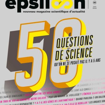 81588561-dda9-42a3-8bcd-aceca720b126 L’anniversaire d’Epsiloon : un pari réussi de la presse scientifique