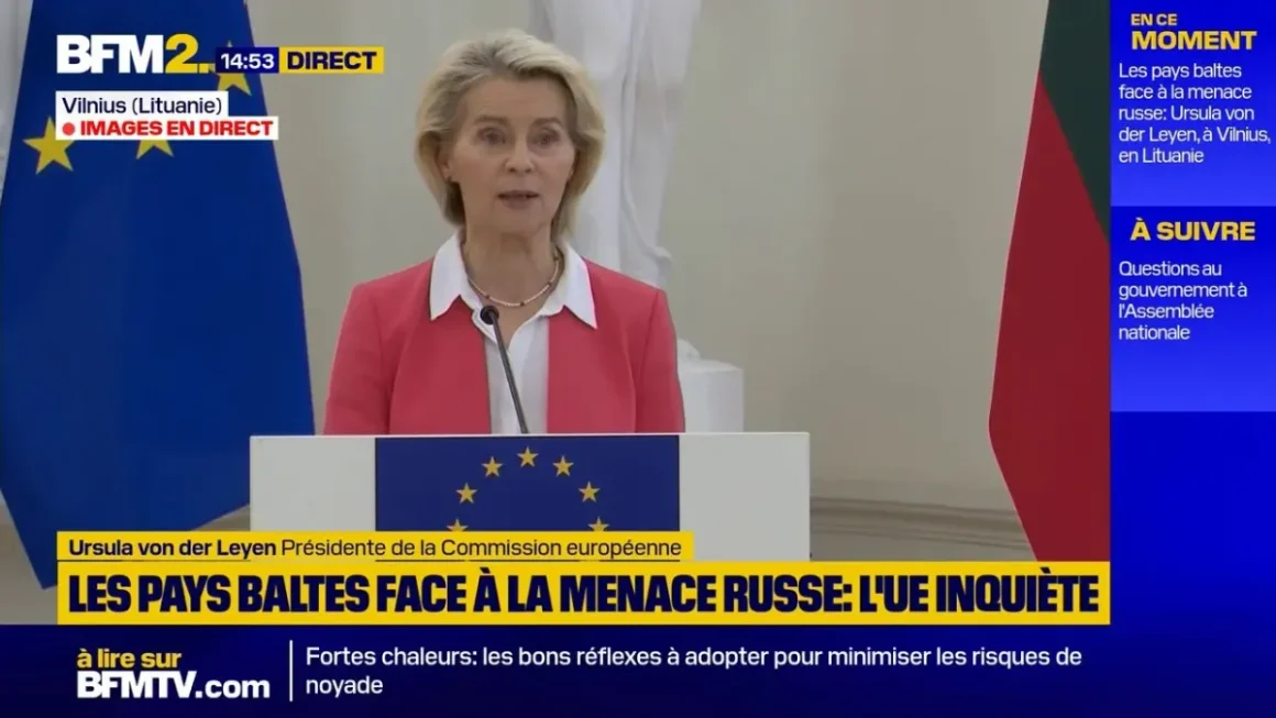 Tensions entre la Russie et les pays baltes : Ursula von der Leyen réagit depuis la Lituanie