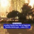 Le pape Léon XIV et la Sagrada Familia : une bénédiction mémorable