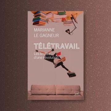 c9170617-d01a-41b6-9b6c-2a96dde0a177 L’impact du télétravail selon la sociologue Marianne Le Gagneur