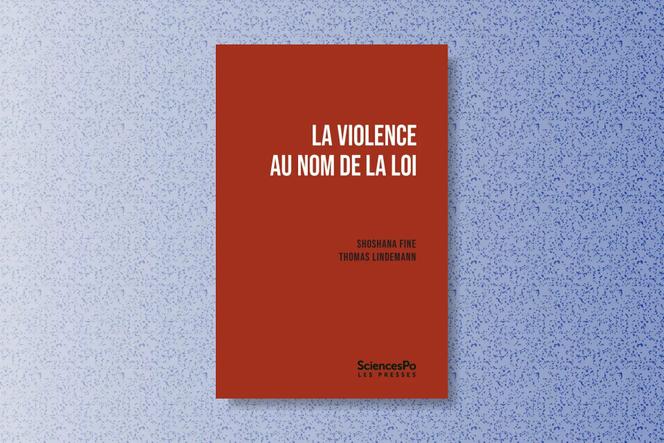 3300c829-0f14-4261-ad05-bbf4a762a7a1 La violence au nom de la loi et ses contradictions