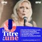 bcc03b70-b04b-47e1-b254-fd3ed13cc58c Analyse de la campagne présidentielle 2027 de Marine Le Pen