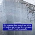 Restauration d&rsquo;un manoir et succès sur les réseaux sociaux