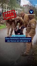 78fc6169-471d-4959-95e7-2aa8917e7cc2 Des femmes sont-elles mobilisées de force en Ukraine ?